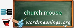 WordMeaning blackboard for church mouse